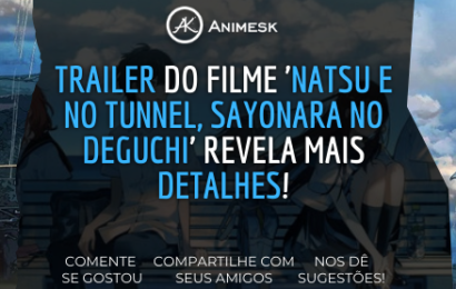 Trailer do filme ‘Natsu e no Tunnel’ revela mais detalhes!