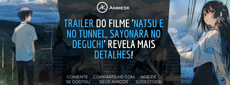 Trailer do filme ‘Natsu e no Tunnel’ revela mais detalhes!
