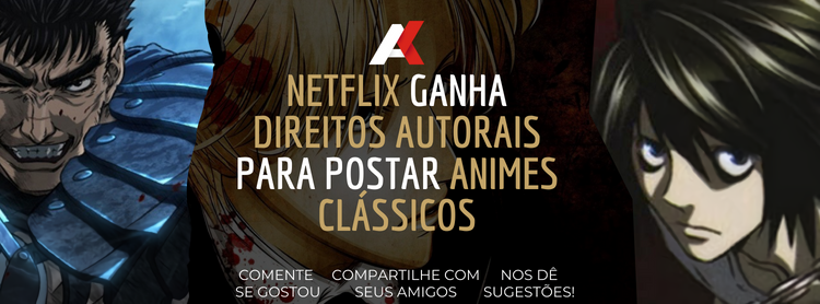 Netflix ganha direitos autorais para postar animes clássicos