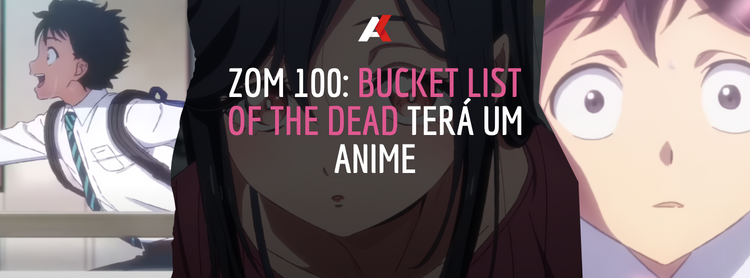 Zom 100: Bucket List of the Dead terá um anime