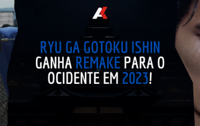 Ryu ga Gotoku Ishin ganha remake para o ocidente em 2023!