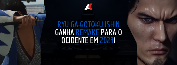 Ryu ga Gotoku Ishin ganha remake para o ocidente em 2023!