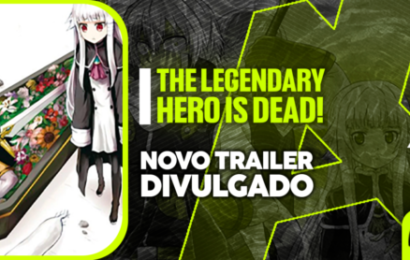 The Legendary Hero Is Dead! novo trailer divulgado