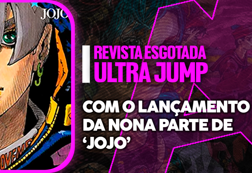 Ultra Jump — Esgotado com a publicação da 9ª parte de JoJo