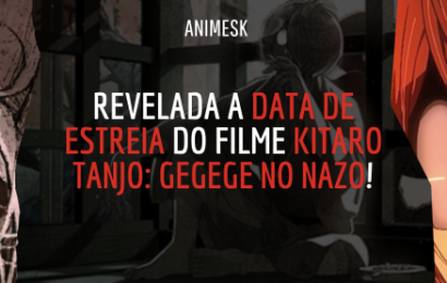Revelada a data de estreia do filme Kitaro Tanjo: Gegege no Nazo!